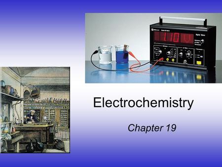 Electrochemistry Chapter 19 Electron Transfer Reactions Electron transfer reactions are oxidation- reduction or redox reactions. Results in the generation.