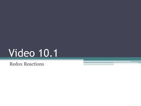 Video 10.1 Redox Reactions. You should already be able to… Identify redox reactions. Assign oxidation numbers for elements and compounds. By the end of.