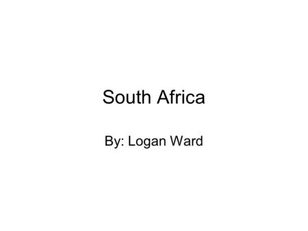 South Africa By: Logan Ward. Interesting Facts About South Africa There are 299 mammal species in South Africa. South Africa is home to the world’s largest.