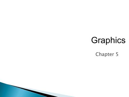 Chapter 5 Graphics.  We’ve been doing command line programming, but now it’s time to try GUI programming—programming in a graphical user interface, using.
