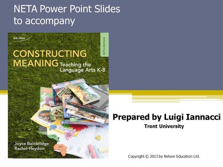 NETA Power Point Slides to accompany Prepared by Luigi Iannacci Trent University Copyright © 2013 by Nelson Education Ltd.