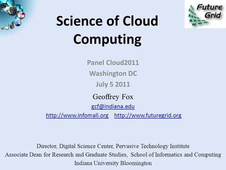 Science of Cloud Computing Panel Cloud2011 Washington DC July 5 2011 Geoffrey Fox