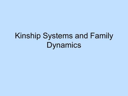 Kinship Systems and Family Dynamics. A Family Tree.