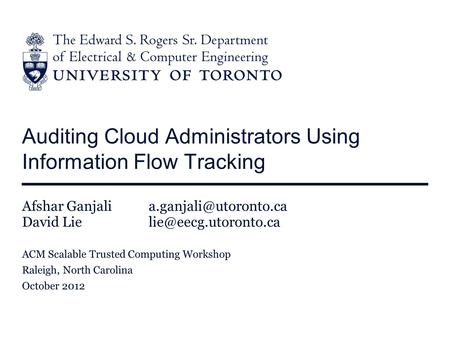 Auditing Cloud Administrators Using Information Flow Tracking Afshar David ACM Scalable Trusted Computing.