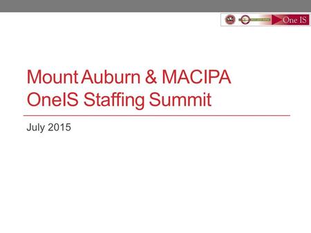 Mount Auburn & MACIPA OneIS Staffing Summit