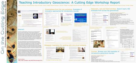 Teaching Introductory Geoscience: A Cutting Edge Workshop Report Cathryn Manduca, Science Education Resource Center, Carleton College; Barbara Tewksbury,