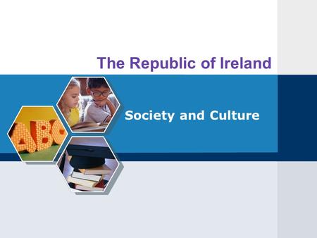 The Republic of Ireland Society and Culture. Contents Geography 1 History 2 Government 3 People 4 Economy 5 Language 6 Education 7 Religion 8.