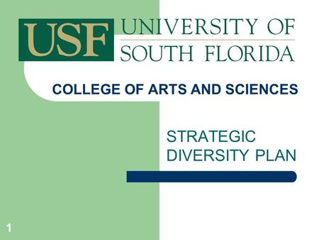 1 COLLEGE OF ARTS AND SCIENCES STRATEGIC DIVERSITY PLAN.