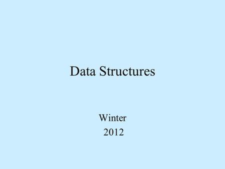 Data Structures Winter 2012. What is a Data Structure? A data structure is a method of organizing data. The study of data structures is particularly important.