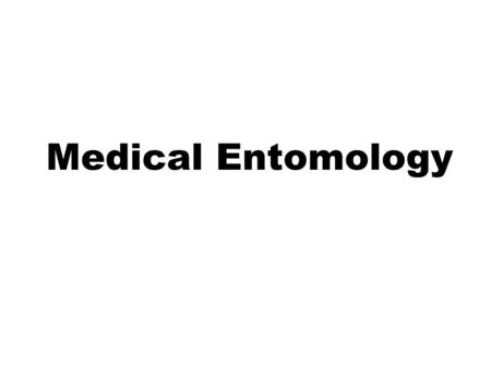 Medical Entomology.