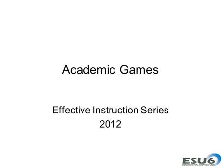 Academic Games Effective Instruction Series 2012.