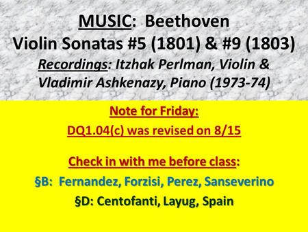 MUSIC: Beethoven Violin Sonatas #5 (1801) & #9 (1803) Recordings: Itzhak Perlman, Violin & Vladimir Ashkenazy, Piano (1973-74) Note for Friday: DQ1.04(c)