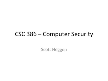 CSC 386 – Computer Security Scott Heggen. Agenda Security Management.
