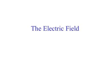 The Electric Field. The electric field E at a point in space is defined as an electric force F, acting on a positive test charge q divided by the magnitude.