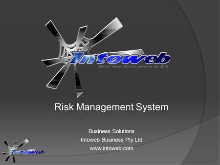 Risk Management System Business Solutions Intoweb Business Pty Ltd www.intoweb.com.