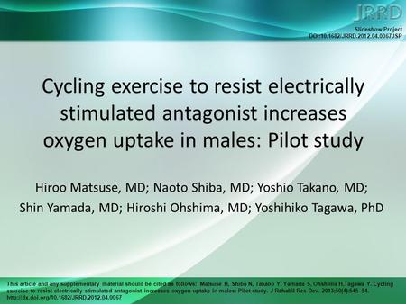 This article and any supplementary material should be cited as follows: Matsuse H, Shiba N, Takano Y, Yamada S, Ohshima H,Tagawa Y. Cycling exercise to.