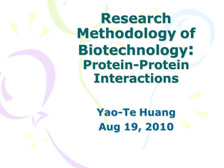 Research Methodology of Biotechnology: Protein-Protein Interactions