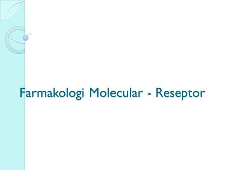 Farmakologi Molecular - Reseptor
