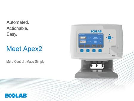 1 Meet Apex2 More Control. Made Simple 1 Automated. Actionable. Easy.
