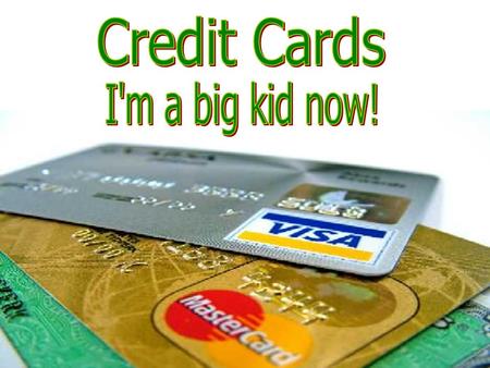 Safer to carry than cash If used properly, they can help establish a good credit report (employers often check your credit report before hiring) Helpful.
