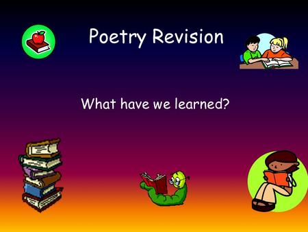Poetry Revision What have we learned?.