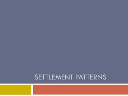Settlement Patterns.
