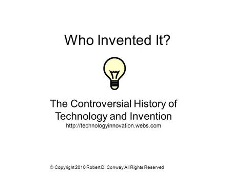 Who Invented It? The Controversial History of Technology and Invention