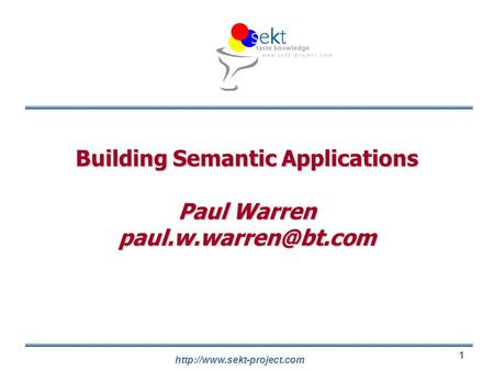 1 Building Semantic Applications Paul Warren