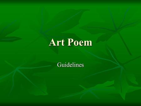 Art Poem Guidelines. Romantic Poetry Please take your romanticism notes and your TP-CASTT Guideline handout. Please take your romanticism notes and your.