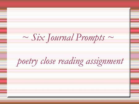 ~ Six Journal Prompts ~ poetry close reading assignment.