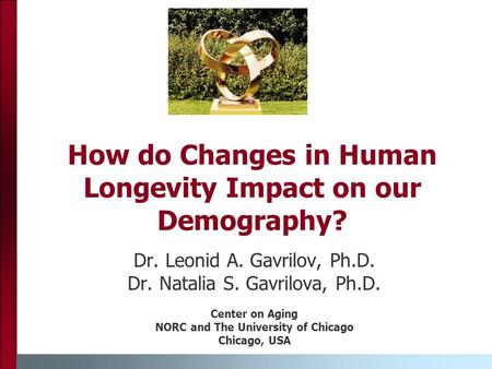 How do Changes in Human Longevity Impact on our Demography?