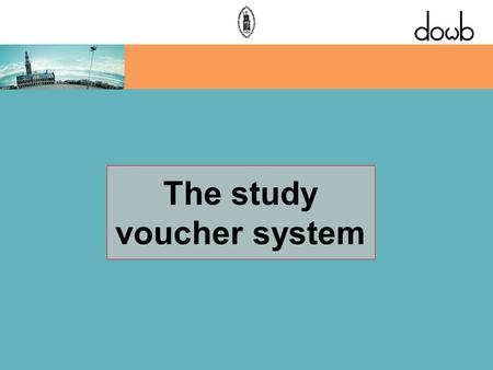 The study voucher system. What is the study voucher system? - system implemented by the Flemish government - study vouchers = the total amount of credits.