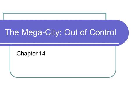 The Mega-City: Out of Control Chapter 14. Industrial Revolution Over the 1000 years prior to the Industrial Revolution, the maximum population rarely.