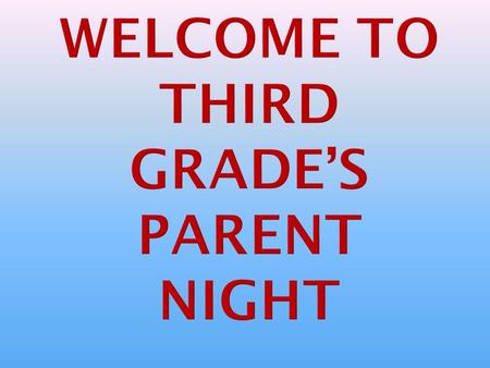 Welcome to Third Grade’s Parent Night