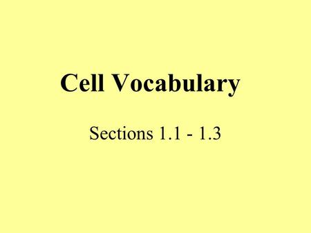 Cell Vocabulary Sections 1.1 - 1.3.
