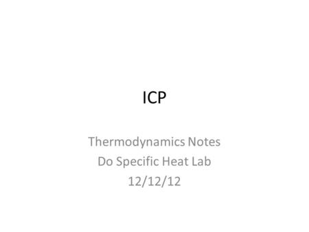 Thermodynamics Notes Do Specific Heat Lab 12/12/12