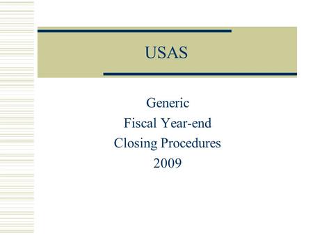 USAS Generic Fiscal Year-end Closing Procedures 2009.
