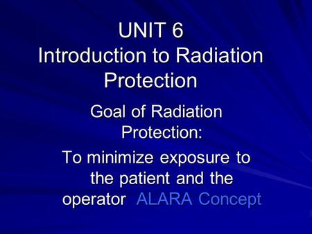 UNIT 6 Introduction to Radiation Protection