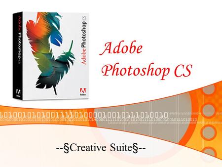 Adobe Photoshop CS --§Creative Suite§--. Main features of the product Match color command instantly matching the color scheme of one image to another.