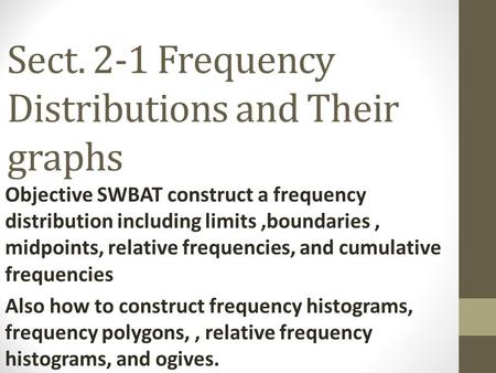 Sect. 2-1 Frequency Distributions and Their graphs