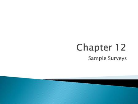 Sample Surveys.  Population- all exp. units that you want to make a conclusion about  Sampling frame – list of individuals from whom the sample is drawn.