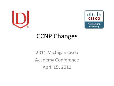 2011 Michigan Cisco Academy Conference April 15, 2011