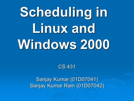 Scheduling in Linux and Windows 2000