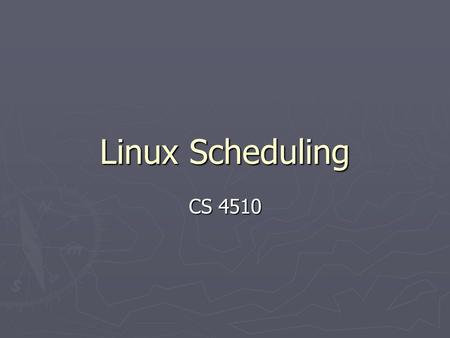 Linux Scheduling CS 4510. Scheduling Policy ► The scheduling algorithm of traditional Unix systems must fulfill several conflicting objectives  Fast.