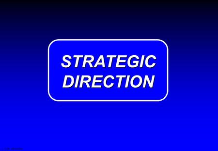 STRATEGIC DIRECTION STRATEGIC DIRECTION LM200206041 - CSM.