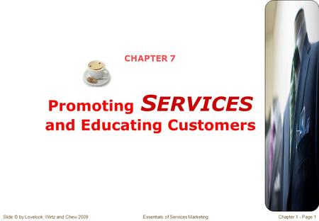 CHAPTER 7 Promoting SERVICES and Educating Customers