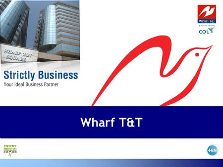 Wharf T&T. 2 Company Background 3 Wharf (Holdings) Limited A core member of Wharf (Holdings) Limited Properties Hotels Transport and Infrastructure Communications.