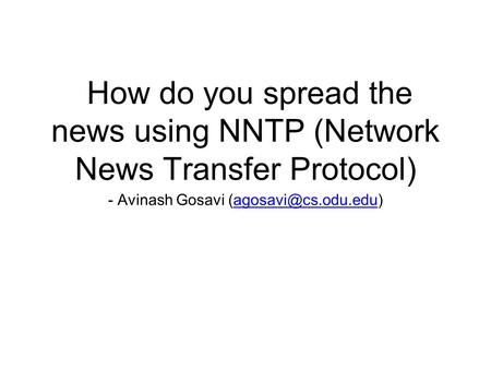 How do you spread the news using NNTP (Network News Transfer Protocol) - Avinash Gosavi