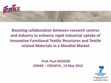 Boosting collaboration between research centres and industry to enhance rapid industrial uptake of Innovative Functional Textile Structures and Textile.