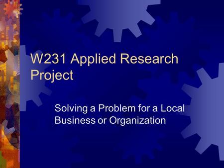 W231 Applied Research Project Solving a Problem for a Local Business or Organization.